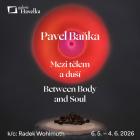 Pavel Ba�ka: Between Body and Soul